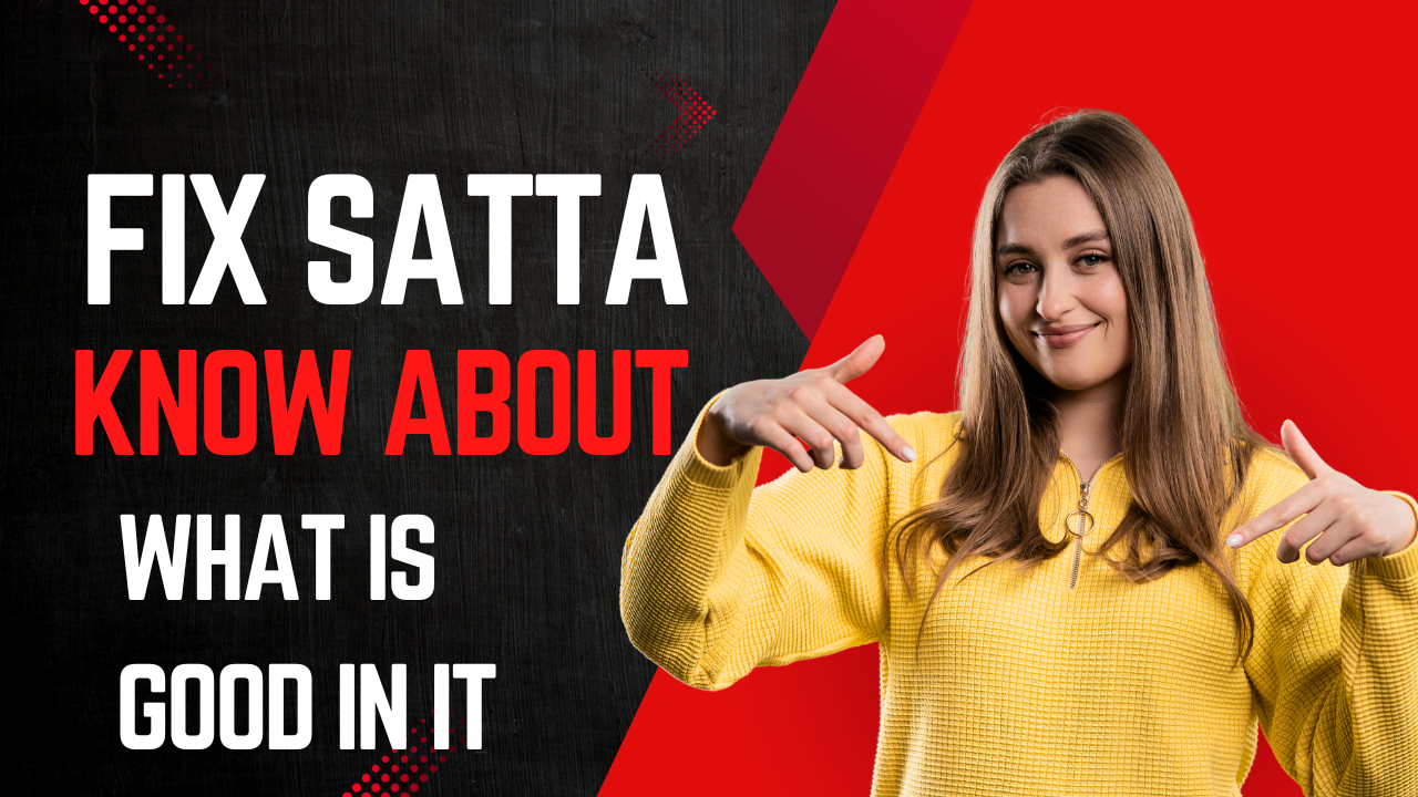 know the benefit of fix satta